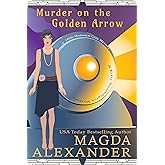 Murder on the Golden Arrow: A 1920s Historical Cozy Mystery (The Kitty Worthington Mysteries Book 1) (English Edition)