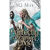 Perfectly Charmed Pixie: Parsnip's Story (Perfect Pixie Series Book 3)