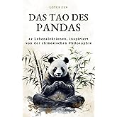 Das Tao Des Pandas: 42 Lebenslektionen, inspiriert von der chinesischen Philosophie (Harmonie und geistiges Wohlbefinden) (Lo