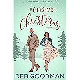 A Cheesecake Christmas: A Sweet RomCom (Christmas Bakeshop Book 2)