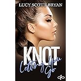 Knot Letting You Go: An Omegaverse Second Chance Romance (Scornedverse Book 1) (English Edition)