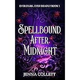 Spellbound After Midnight (Ever Dark, Ever Deadly Book 1) (English Edition)