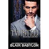 Twisted: Romantic Suspense with a Twist (Twisted Billionaires Book 1) (English Edition)