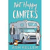 Not Happy Campers: A Sweet Romantic Comedy (Road Trip to Love Book 1)