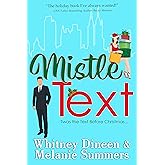 Mistle Text: 'Twas the Text Before Christmas ... (An Accidentally in Love Story Book 5)