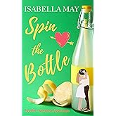 Spin the Bottle: A delicious laugh-out-loud, feel-good romantic comedy - perfect for the holidays... (Foodie Romance Journeys