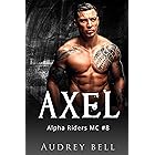 Axel: a steamy fake dating MC short romance (Alpha Riders MC Book 8) (English Edition)