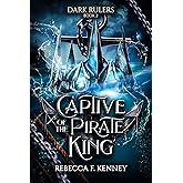 Captive of the Pirate King: A Pirate Romance (Standalone) (Dark Rulers Book 2) (English Edition)