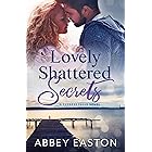 Lovely Shattered Secrets: A Suspenseful Small Town Romance (Cypress Falls Romance Book 1)