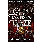 Caught in the Basilisk's Gaze: A Fae Fated Mates Dark Fantasy Romance (Monsters of Faery) (English Edition)