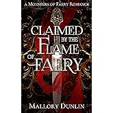 Claimed by the Flame of Faery: A Fae Dark Fantasy Romance (Monsters of Faery)