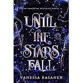 Until the Stars Fall: A Fae Fantasy Romance (Immortal Reveries Book 1)