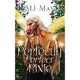 Perfectly Perfect Pixie: Peaches's Story (Perfect Pixie Series Book 2)