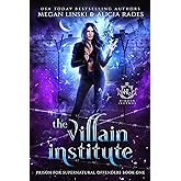 The Villain Institute (Hidden Legends: Prison for Supernatural Offenders Book 1) (English Edition)