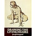 Drawing the Living Figure (Dover Anatomy for Artists)