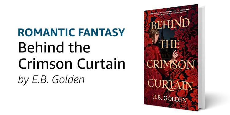 Behind the Crimson Curtain by E.B. Golden