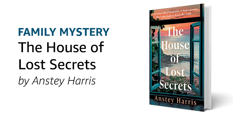 The House of Lost Secrets by Anstey Harris