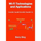 Wi-Fi Technologies and Applications: From 802.11ax (Wi-Fi 6) to 802.11be