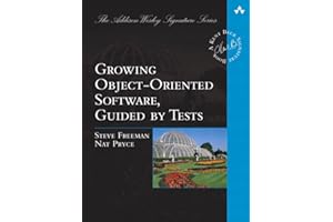 Growing Object-Oriented Software, Guided by Tests (Addison-Wesley Signature Series (Beck))