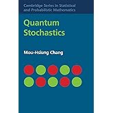 Quantum Stochastics (Cambridge Series in Statistical and Probabilistic Mathematics, Series Number 37)