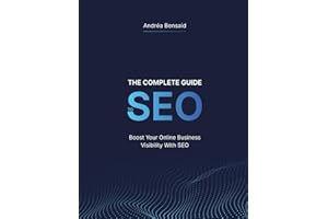 The Complete SEO Guide: Boost Your Online Business Visibility with SEO!