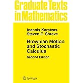 Brownian Motion and Stochastic Calculus (Graduate Texts in Mathematics, 113)