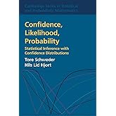 Confidence, Likelihood, Probability: Statistical Inference with Confidence Distributions (Cambridge Series in Statistical and