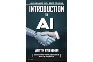 Introduction to AI: Written by a Human: Understand how Algorithms Curate Your View