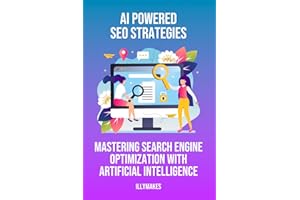 AI-Powered SEO Strategies: Mastering Search Engine Optimization with Artificial Intelligence: Unlock AI SEO Mastery: Boost Ra