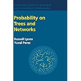 Probability on Trees and Networks (Cambridge Series in Statistical and Probabilistic Mathematics, Series Number 42)