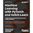 Machine Learning with PyTorch and Scikit-Learn: Develop machine learning and deep learning models with Python