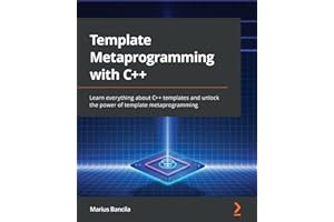 Template Metaprogramming with C++: Learn everything about C++ templates and unlock the power of template metaprogramming