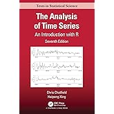 The Analysis of Time Series: An Introduction with R (Chapman & Hall/CRC Texts in Statistical Science)