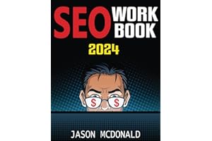 SEO Workbook: Search Engine Optimization Success in Seven Steps (2024 Marketing - Social Media, SEO, & Online Ads Books)