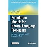 Foundation Models for Natural Language Processing: Pre-trained Language Models Integrating Media (Artificial Intelligence: Fo