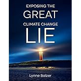 Exposing the Great Climate Change Lie