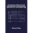 Introduction to Classical and Quantum Computing