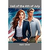 Veil of the 4th of July (Suspense Fun Thriller with Faith)