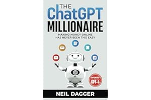 The ChatGPT Millionaire: Making Money Online has never been this EASY (Chat GPT and Generative AI Mastery Series)