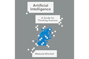 Artificial Intelligence: A Guide for Thinking Humans