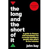 The Long and the Short of It (International edition): A guide to finance and investment for normally intelligent people who a