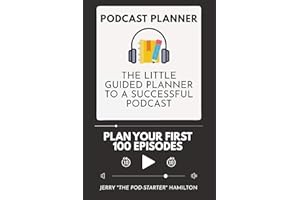 Podcast Planner: The Little Guided Planner to a Successful Podcast