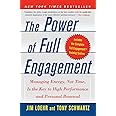 The Power of Full Engagement: Managing Energy, Not Time, Is the Key to High Performance and Personal Renewal