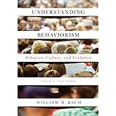Understanding Behaviorism: Behavior, Culture, and Evolution