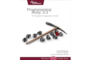 Programming Ruby 3.3: The Pragmatic Programmers' Guide (Pragmatic Programmers; Facets of Ruby)