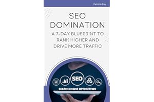 SEO Domination: A 7-Day Blueprint to Rank Higher and Drive More Traffic