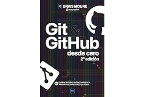 Git y GitHub desde cero: Guía de estudio teórico-práctica paso a paso más curso en vídeo (Spanish Edition)