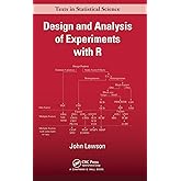 Design and Analysis of Experiments with R (Chapman & Hall/CRC Texts in Statistical Science)