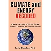Climate and Energy Decoded: A Realistic Overview of Climate Change, Renewable Energy & Low-Carbon Transition