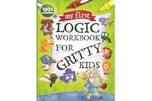 My First Logic Workbook for Gritty Kids: Spatial Reasoning, Math Puzzles, Logic Problems, Focus Activities. (Develop Problem 